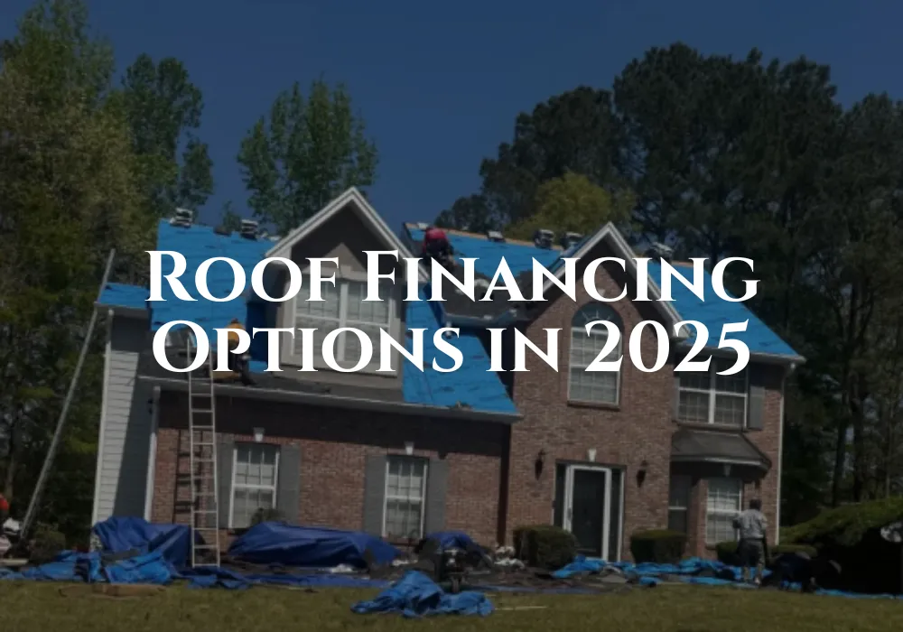 Roof Financing Options in 2025